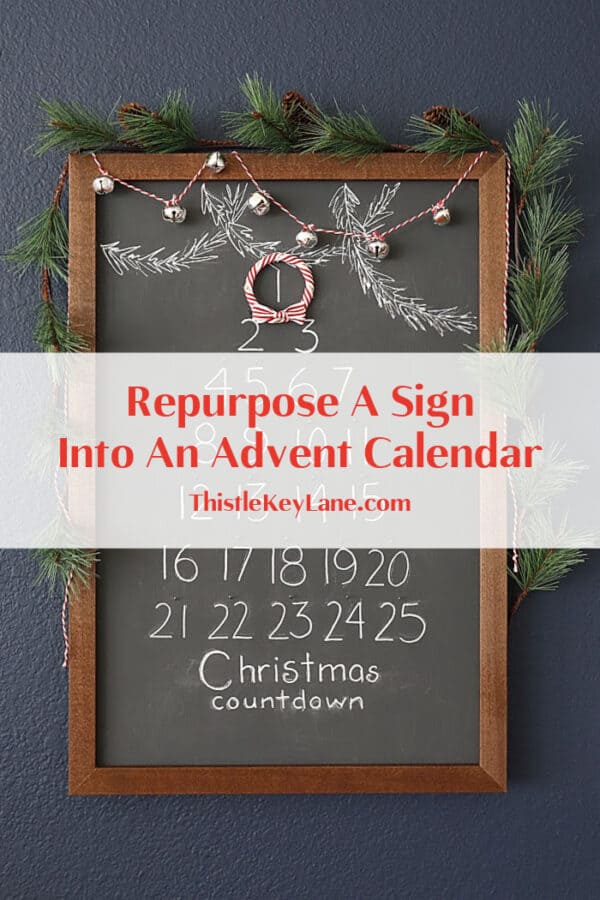 How To Repurpose A Sign Into An Advent Calendar - Thistle Key Lane