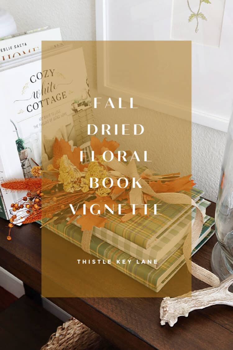 Fall Dried Florals Book Vignette.