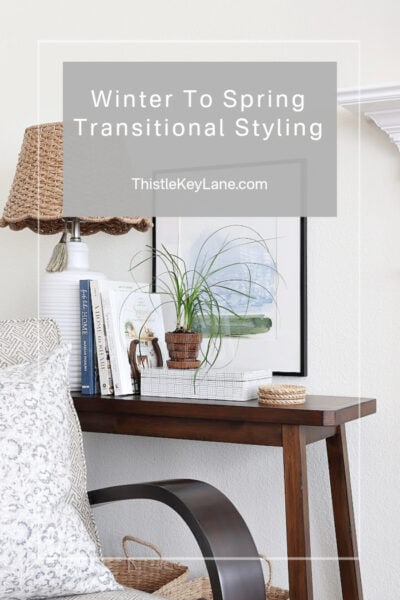 Winter To Spring Transitional Styling - Thistle Key Lane